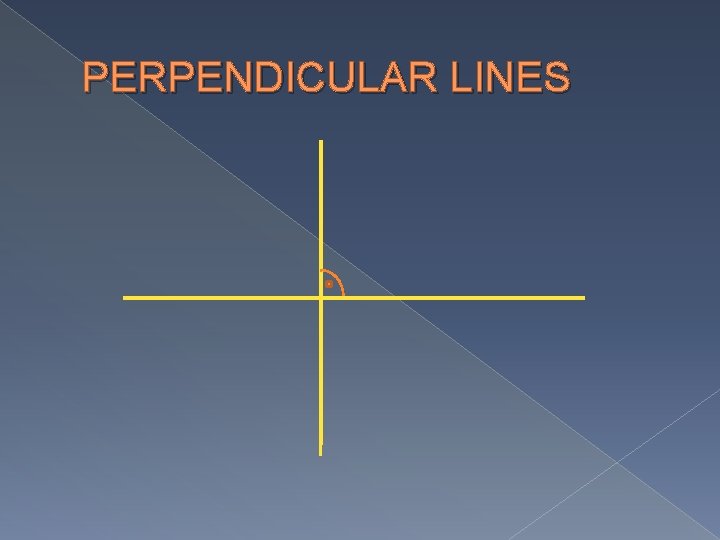 PERPENDICULAR LINES 