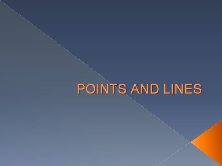 POINTS AND LINES 