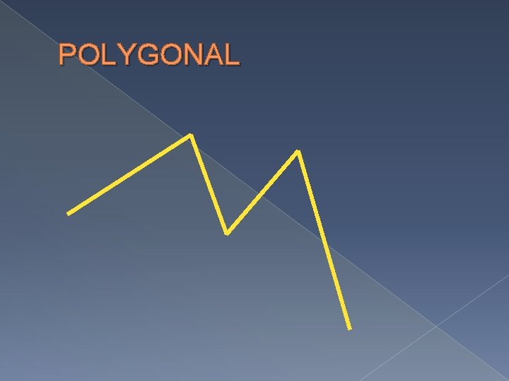 POLYGONAL 