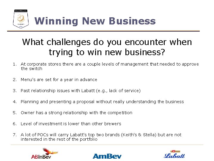 Winning New Business What challenges do you encounter when trying to win new business?
