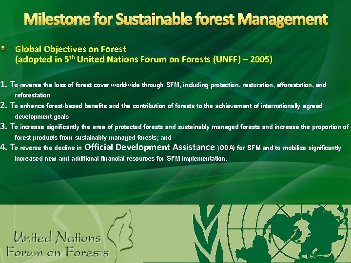 Global Objectives on Forest (adopted in 5 th United Nations Forum on Forests (UNFF)