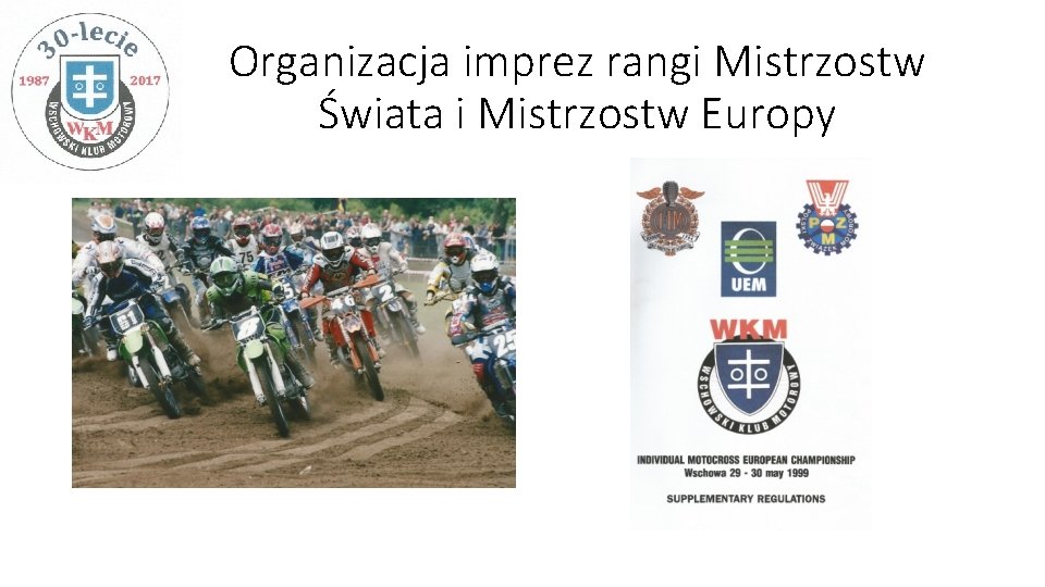 Organizacja imprez rangi Mistrzostw Świata i Mistrzostw Europy 