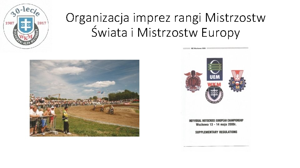 Organizacja imprez rangi Mistrzostw Świata i Mistrzostw Europy 