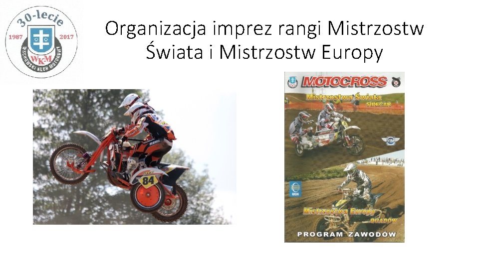 Organizacja imprez rangi Mistrzostw Świata i Mistrzostw Europy 