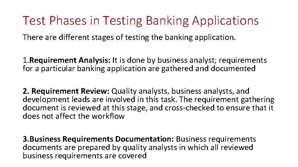 Test Phases in Testing Banking Applications There are different stages of testing the banking