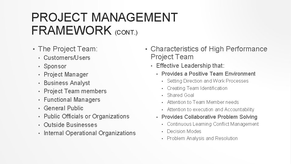 PROJECT MANAGEMENT FRAMEWORK (CONT. ) • The Project Team: • • • Customers/Users Sponsor PROJECT MANAGEMENT FRAMEWORK (CONT. ) • The Project Team: • • • Customers/Users Sponsor