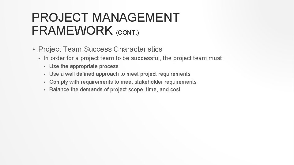 PROJECT MANAGEMENT FRAMEWORK (CONT. ) • Project Team Success Characteristics • In order for PROJECT MANAGEMENT FRAMEWORK (CONT. ) • Project Team Success Characteristics • In order for