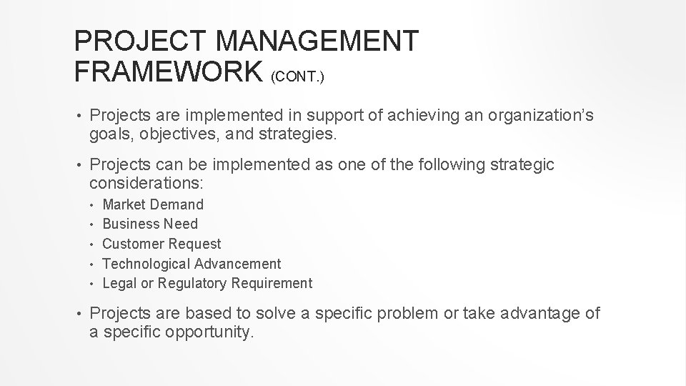 PROJECT MANAGEMENT FRAMEWORK (CONT. ) • Projects are implemented in support of achieving an PROJECT MANAGEMENT FRAMEWORK (CONT. ) • Projects are implemented in support of achieving an