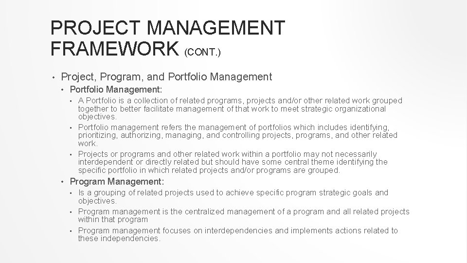 PROJECT MANAGEMENT FRAMEWORK (CONT. ) • Project, Program, and Portfolio Management • Portfolio Management: PROJECT MANAGEMENT FRAMEWORK (CONT. ) • Project, Program, and Portfolio Management • Portfolio Management: