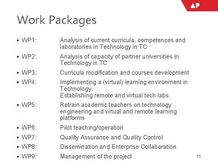 Work Packages • WP 1: Analysis of current curricula, competences and laboratories in Technology
