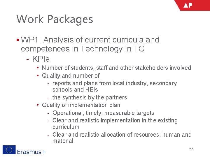 Work Packages • WP 1: Analysis of current curricula and competences in Technology in