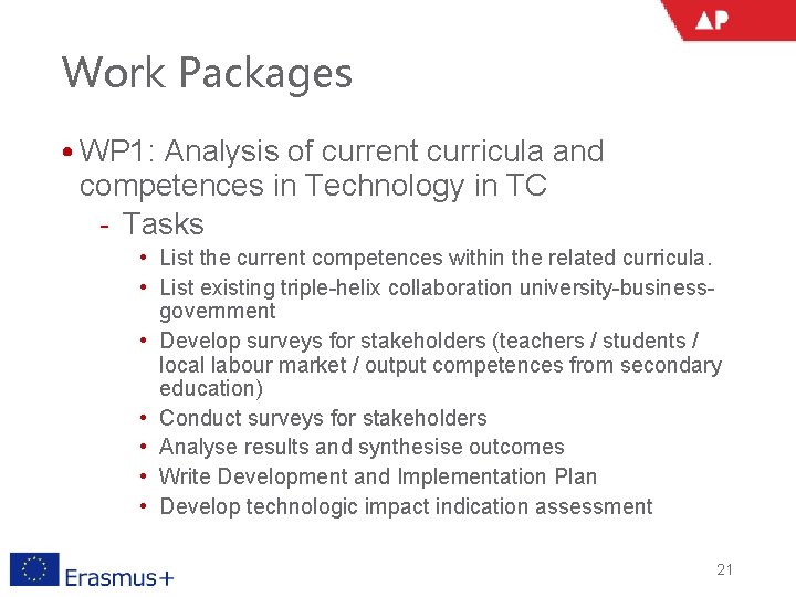 Work Packages • WP 1: Analysis of current curricula and competences in Technology in