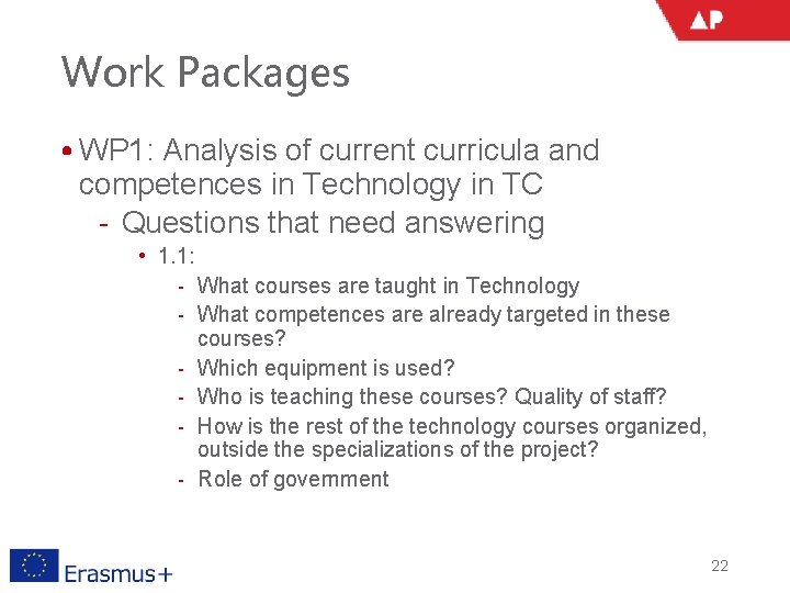 Work Packages • WP 1: Analysis of current curricula and competences in Technology in