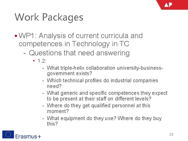 Work Packages • WP 1: Analysis of current curricula and competences in Technology in
