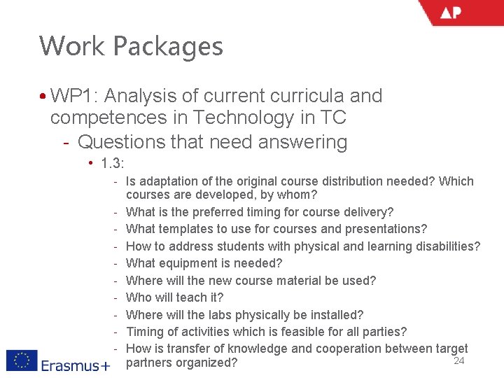 Work Packages • WP 1: Analysis of current curricula and competences in Technology in