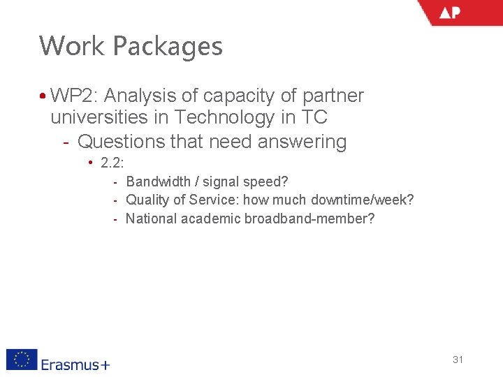 Work Packages • WP 2: Analysis of capacity of partner universities in Technology in