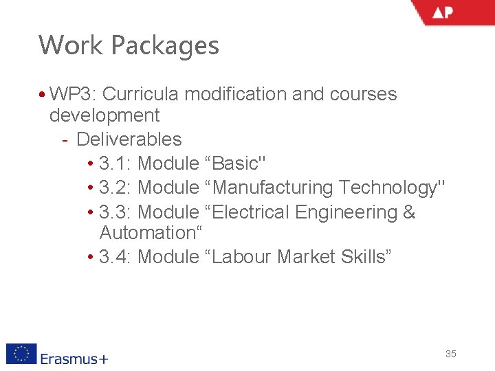 Work Packages • WP 3: Curricula modification and courses development ‐ Deliverables • 3.