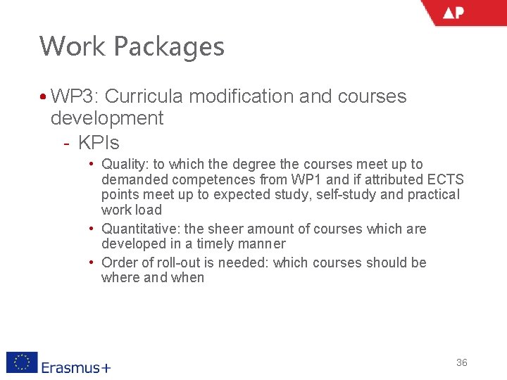 Work Packages • WP 3: Curricula modification and courses development ‐ KPIs • Quality: