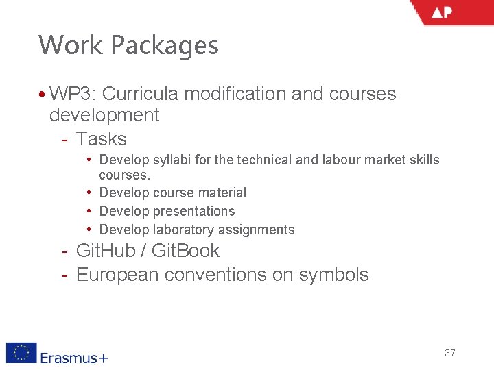Work Packages • WP 3: Curricula modification and courses development ‐ Tasks • Develop