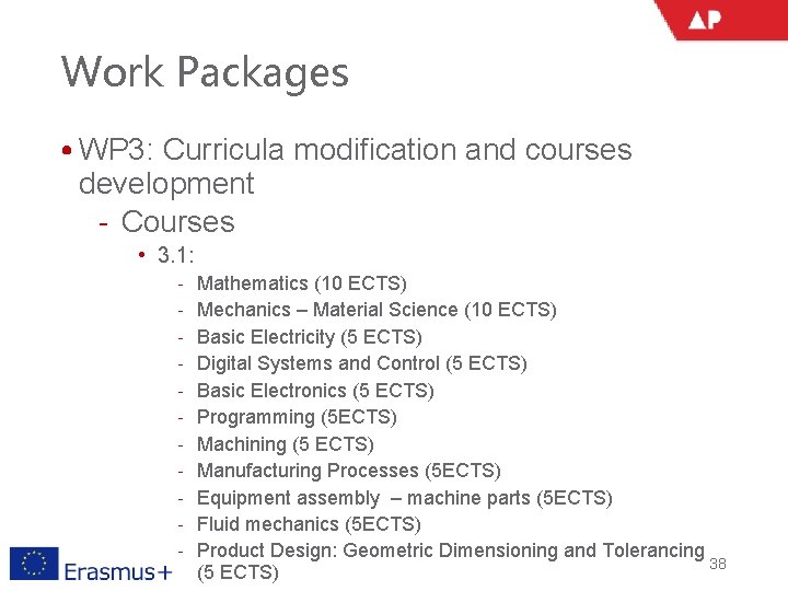 Work Packages • WP 3: Curricula modification and courses development ‐ Courses • 3.