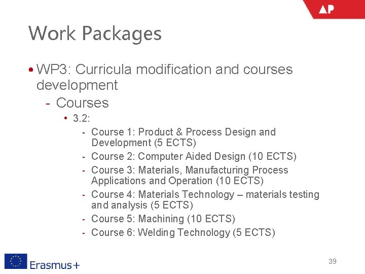 Work Packages • WP 3: Curricula modification and courses development ‐ Courses • 3.