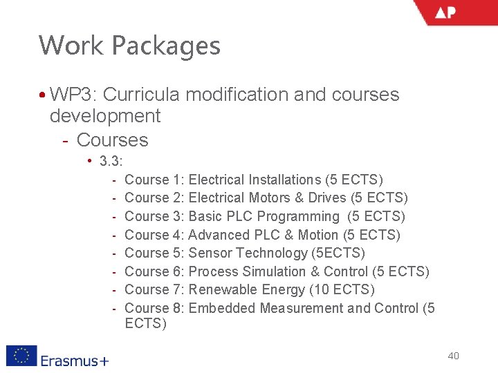 Work Packages • WP 3: Curricula modification and courses development ‐ Courses • 3.