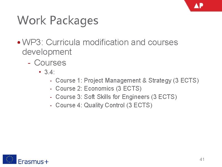 Work Packages • WP 3: Curricula modification and courses development ‐ Courses • 3.