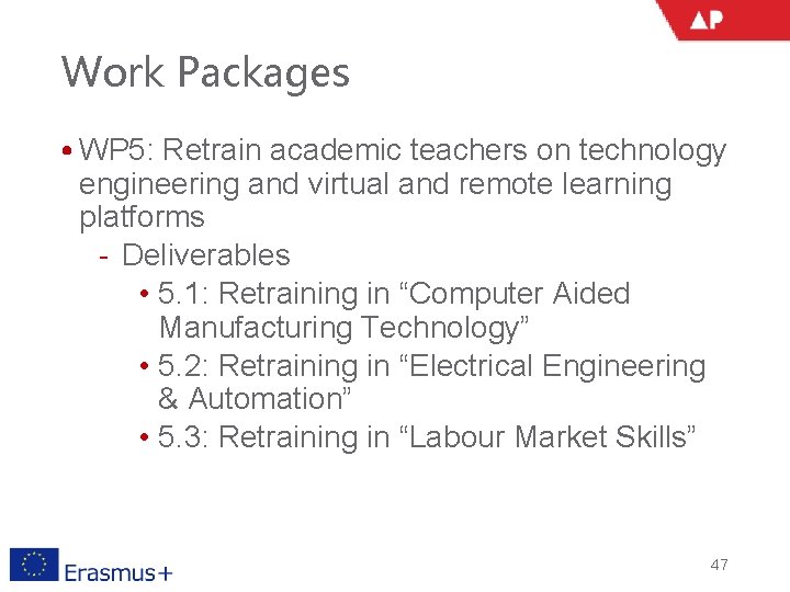 Work Packages • WP 5: Retrain academic teachers on technology engineering and virtual and