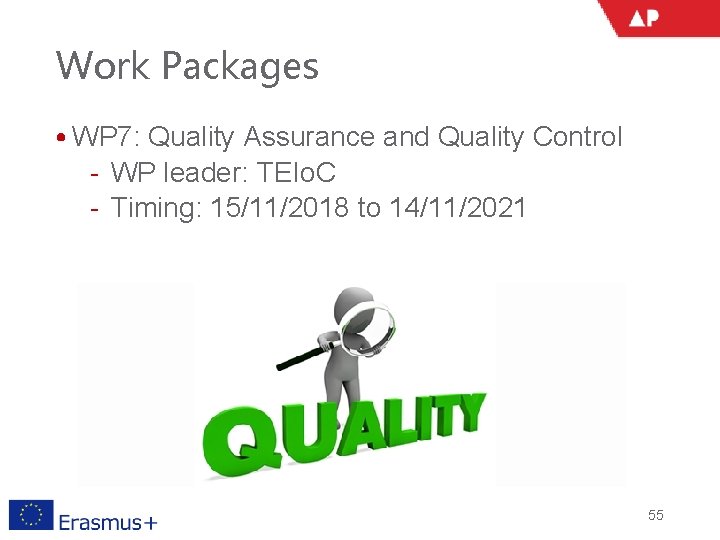 Work Packages • WP 7: Quality Assurance and Quality Control ‐ WP leader: TEIo.