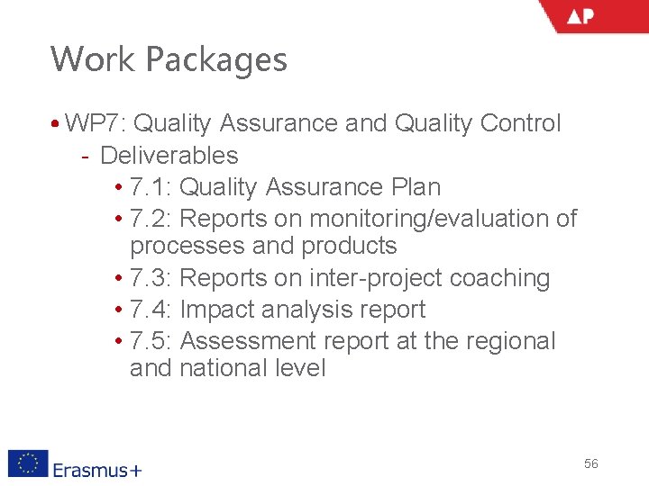Work Packages • WP 7: Quality Assurance and Quality Control ‐ Deliverables • 7.