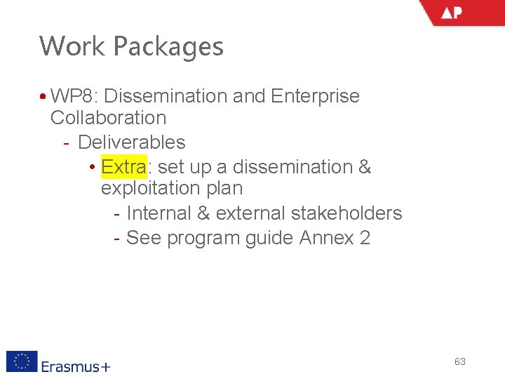 Work Packages • WP 8: Dissemination and Enterprise Collaboration ‐ Deliverables • Extra: set
