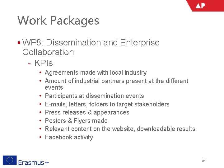 Work Packages • WP 8: Dissemination and Enterprise Collaboration ‐ KPIs • Agreements made