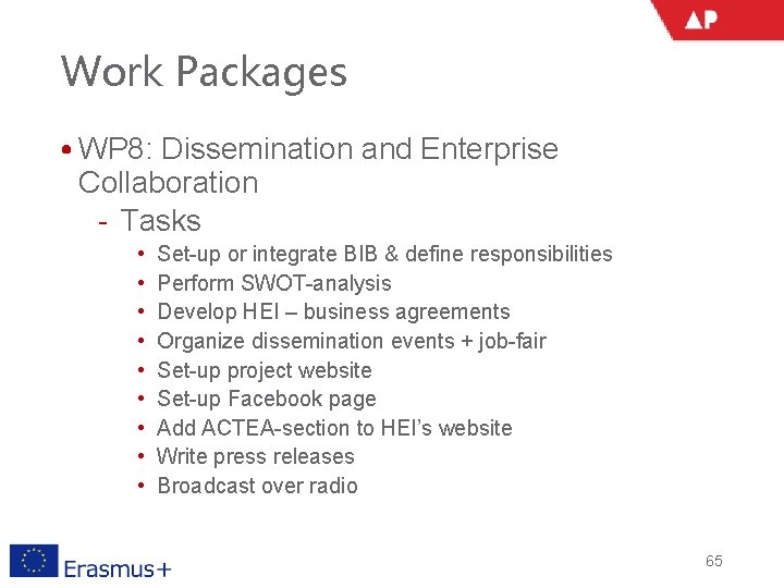 Work Packages • WP 8: Dissemination and Enterprise Collaboration ‐ Tasks • • •