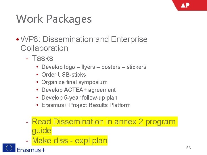Work Packages • WP 8: Dissemination and Enterprise Collaboration ‐ Tasks • • •