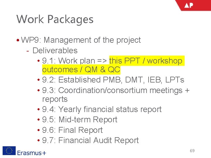 Work Packages • WP 9: Management of the project ‐ Deliverables • 9. 1: