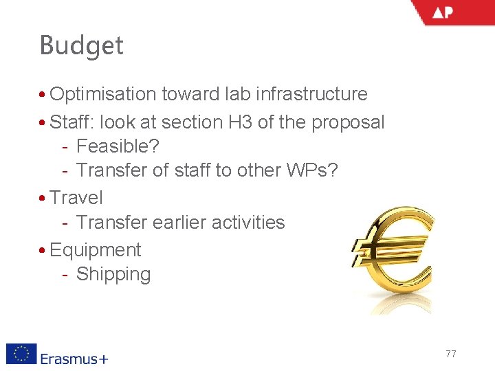 Budget • Optimisation toward lab infrastructure • Staff: look at section H 3 of