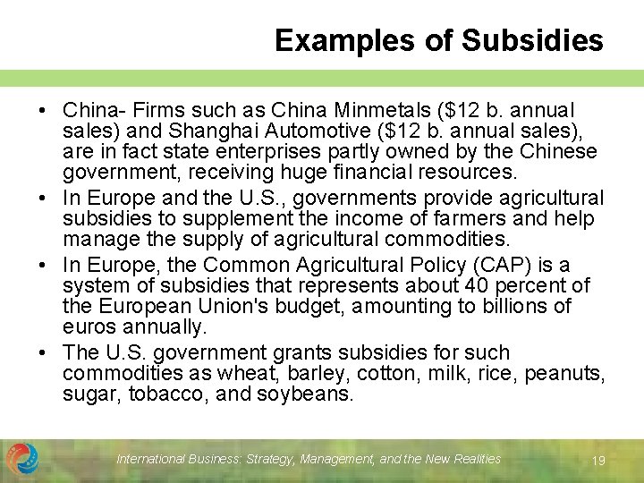 Examples of Subsidies • China- Firms such as China Minmetals ($12 b. annual sales)