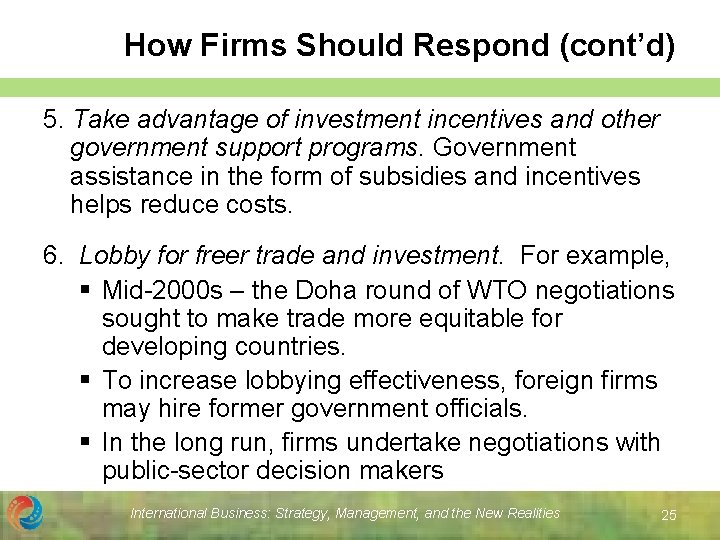 How Firms Should Respond (cont’d) 5. Take advantage of investment incentives and other government