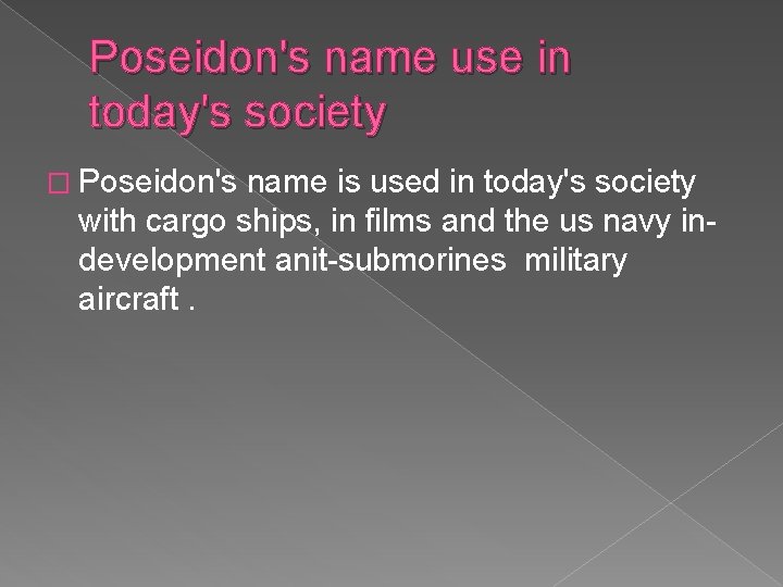 Poseidon's name use in today's society � Poseidon's name is used in today's society