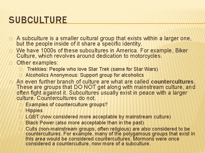 SUBCULTURE � � � A subculture is a smaller cultural group that exists within