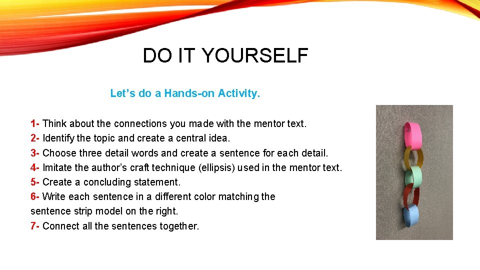 DO IT YOURSELF Let’s do a Hands-on Activity. 1 - Think about the connections