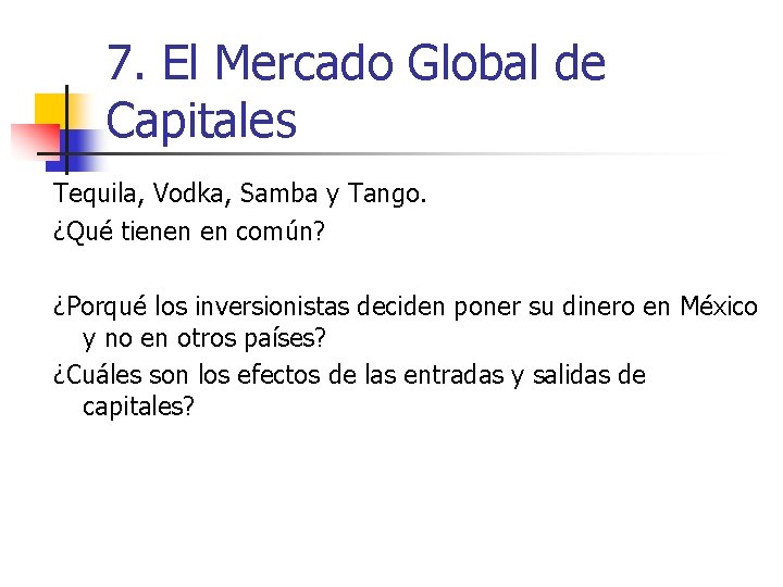 7. El Mercado Global de Capitales Tequila, Vodka, Samba y Tango. ¿Qué tienen en