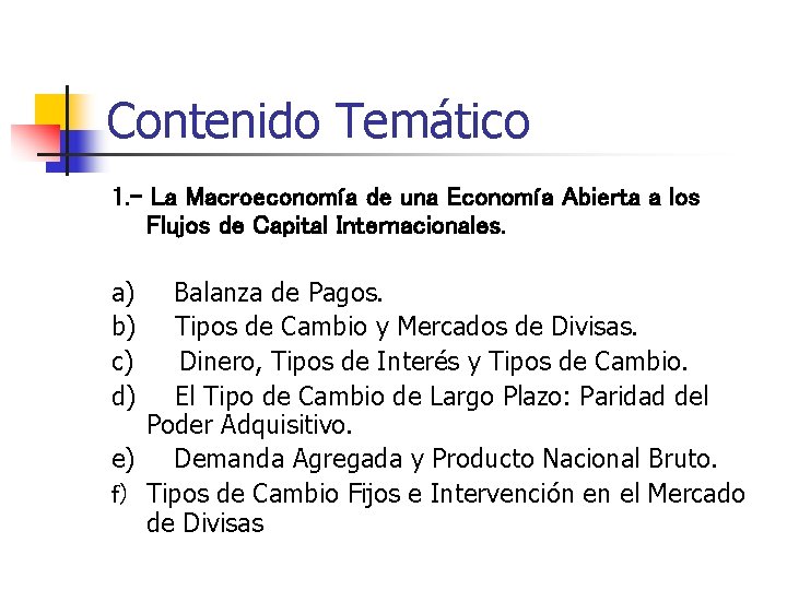 Contenido Temático 1. - La Macroeconomía de una Economía Abierta a los Flujos de