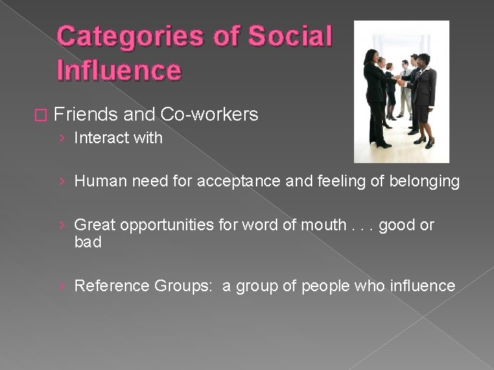 Categories of Social Influence � Friends and Co-workers › Interact with › Human need