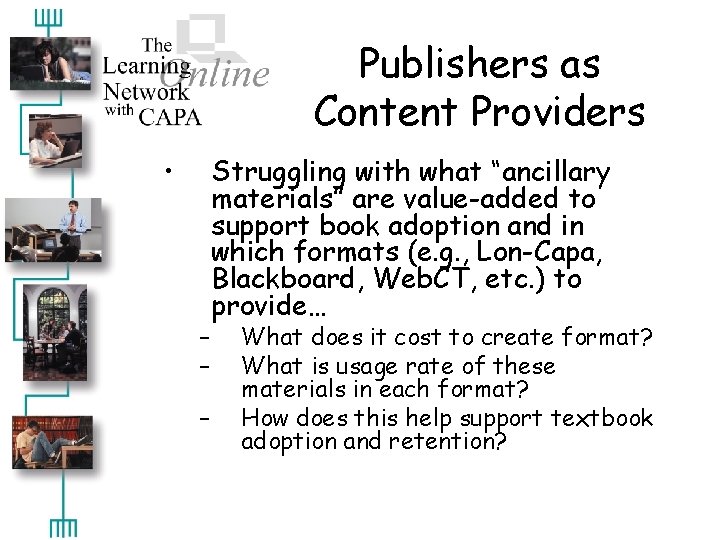 Publishers as Content Providers • – – – Struggling with what “ancillary materials” are