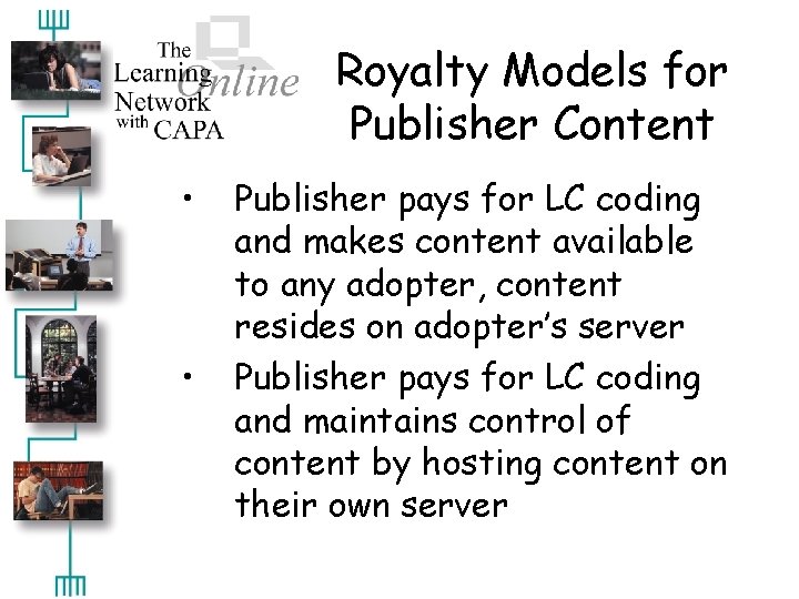 Royalty Models for Publisher Content • • Publisher pays for LC coding and makes