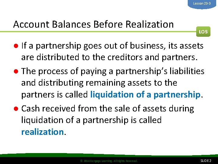 Lesson 23 -3 Account Balances Before Realization LO 5 ● If a partnership goes