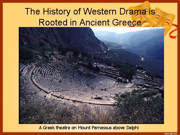 The History of Western Drama is Rooted in Ancient Greece A Greek theatre on