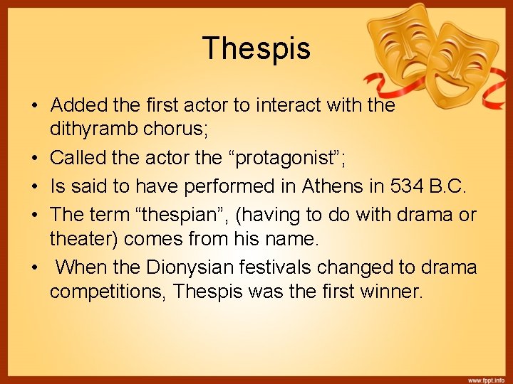 Thespis • Added the first actor to interact with the dithyramb chorus; • Called