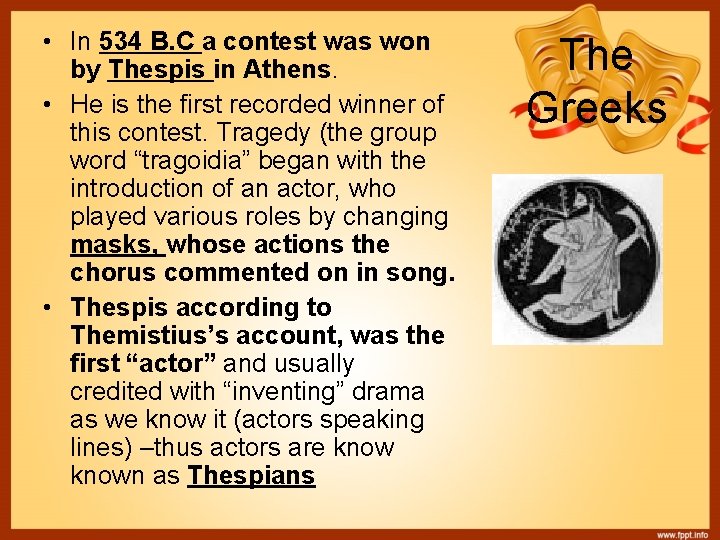  • In 534 B. C a contest was won by Thespis in Athens.